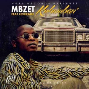 MBzet – Kuhamban Ft. Leverage