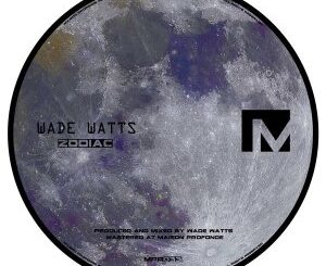 EP: Wade Watts – Zodiac