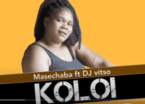 Masechaba – Koloi Ft. DJ Vitso