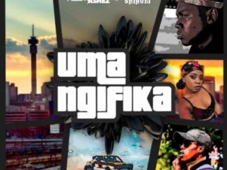 Melow Ashez – Uma Ngifika Ft. Blaqshinobi