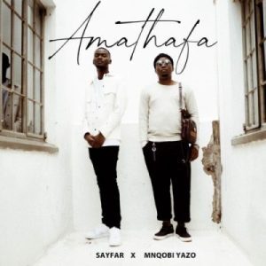 Sayfar – Amathafa Ft. Mnqobi Yazo