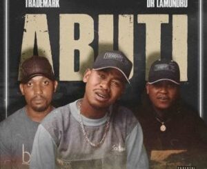 Trademark – Abuti (Revist) Ft. Dr. Lamondro