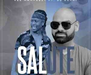 Vee Mampeezy – Salute Ft Dj Kuchi