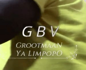 Grootmaan Ya Limpopo – Gender Based Violence