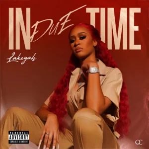 ALBUM: Lakeyah – In Due Time