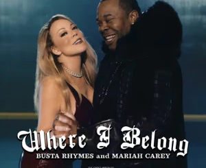 Busta Rhymes – Where I Belong (feat. Mariah Carey)