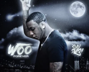 ALBUM: Rah Swish – WOO Forever