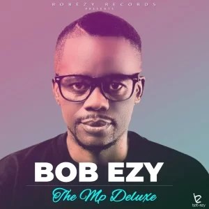 Bob Ezy – Without You Ft. Fako & DeepConsoul