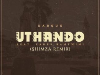 Darque – Uthando (Shimza Remix) ft Zakes Bantwini