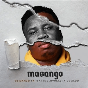 DJ Manzo SA – Masango Ft. Indlovukazi & Comado