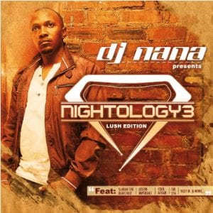 ALBUM: DJ Nana – Nightology Vol. 3 (Lush Edition)