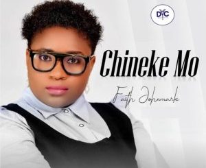 Faith Johnmark – Chineke Mo