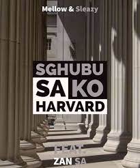 Mellow & Sleazy – Sghubu Sa Ko Harvard Ft. Djy Zan SA