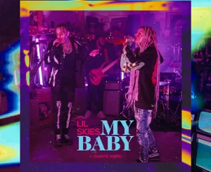 Lil Skies – My Baby (feat. Zhavia Ward)