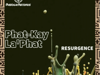 Phat-Kay La’Phat – Resurgence (Original Mix)