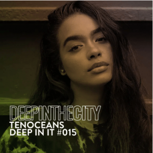 TENOCEANS – Deep In It 015 (Deep In The City)