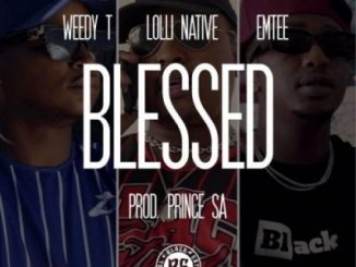 Weedy T – Blessed ft Emtee & Lolli Native