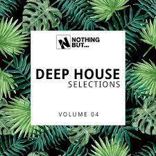 ALBUM: Nothing But… Deep House Selections, Vol. 04