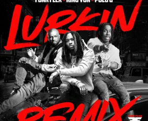 Funk Flex, King Von and Polo G – Lurkin (Remix)