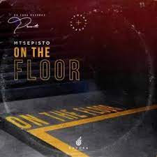 Mtsepisto – On The Floor (Original Mix)