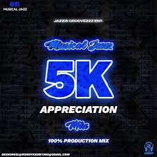 Musical Jazz – 5K Appreciation Mix (100% Production Mix)