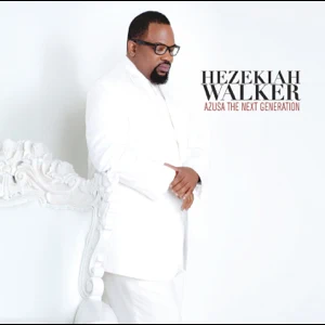 ALBUM: Hezekiah Walker – Azusa the Next Generation