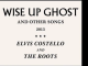 wise-up-ghost-and-other-songs-elvis-costello-and-the-roots