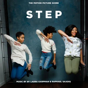 laura-karpman-raphael-saadiq-step-the-motion-picture-score