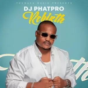 DJ-Phatpro-–-Rebirth-mp3-download-zamusic