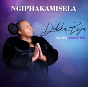 dideka-beja-–-ngiphakamisela-ft.-lusanda-beja-mp3-download-zamusic-300x295-1