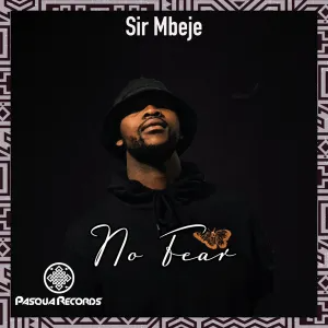 sir-mbeje-–-no-fear-original-mix-