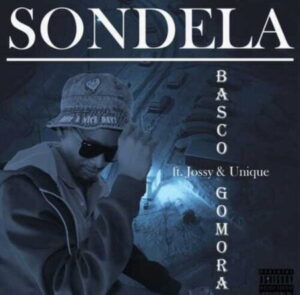 DOWNLOAD-Basco-Gomora-–-Sondela-ft-Jossy-Unique-–