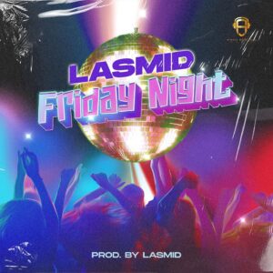 DOWNLOAD-Lasmid-–-Friday-Night-–