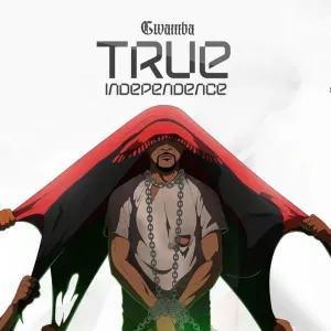 Gwamba-–-True-Independence-mp3-d