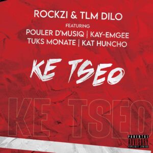 DOWNLOAD-TLM-Dilo-Rockzi-–-Ke-Tseo-ft-Pouler