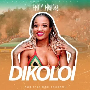 DOWNLOAD-Emily-Mohobs-–-Dikoloi-ft-Ba-Bethe-Gashoazen-–.webp