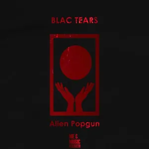 Blac-Tears-–-Alien-Popgun