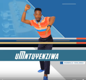 DOWNLOAD-Umntuyenziwa-–-Ngibhula-Isihlangu-–