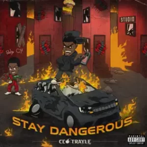 Stay Dangerous
CEO Trayle