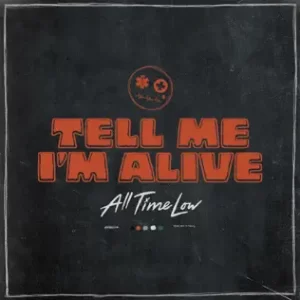 Tell Me I'm Alive
All Time Low