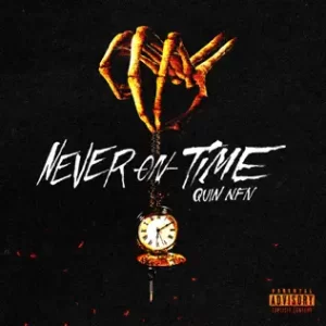 Never On Time
Quin NFN