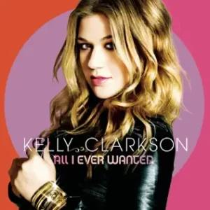 All I Ever Wanted (Deluxe Edition)
Kelly Clarkson