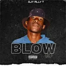 Dj Ally T - BLOW