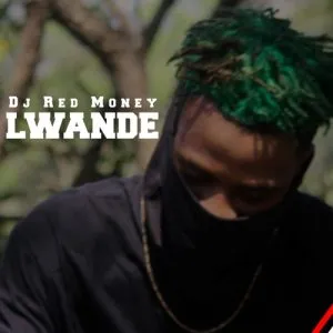 Dj Red Money – Lwande