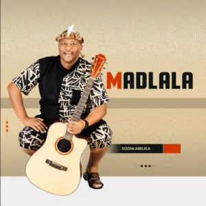 Madlala - Sizohlabelela