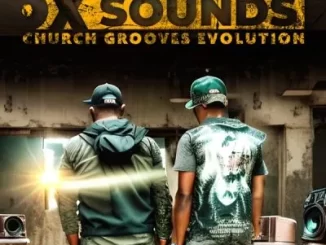 OSKIDO & X-Wise – Church Grooves Evolution ft OX Sounds