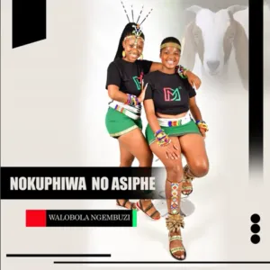 ANokuphiwa No Asiphe – Walobola Ngembuzi