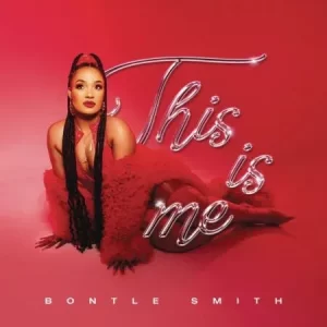 Bontle Smith - This is Me