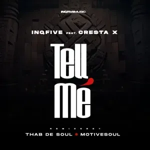 Ep: InQfive & Cresta X - Tell Me (Remixes)