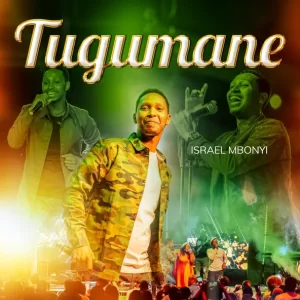 Israel Mbonyi – Tugumane